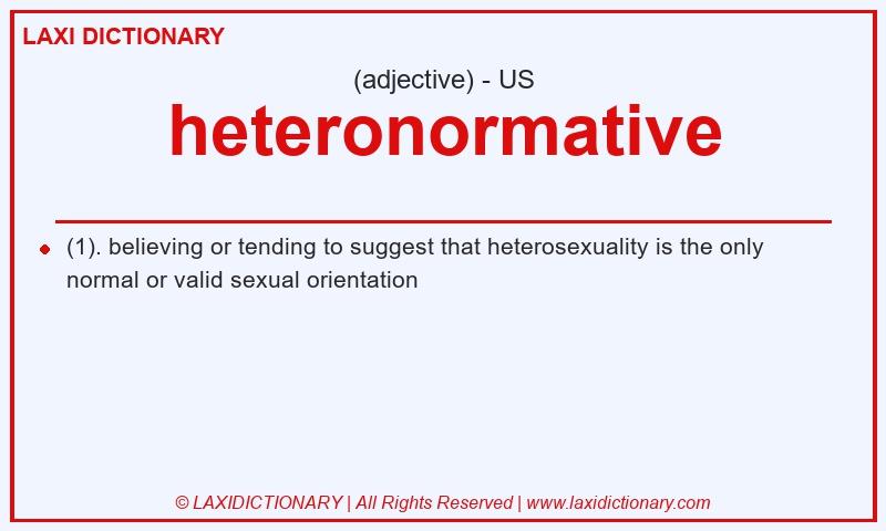 Definition heteronormative in American English