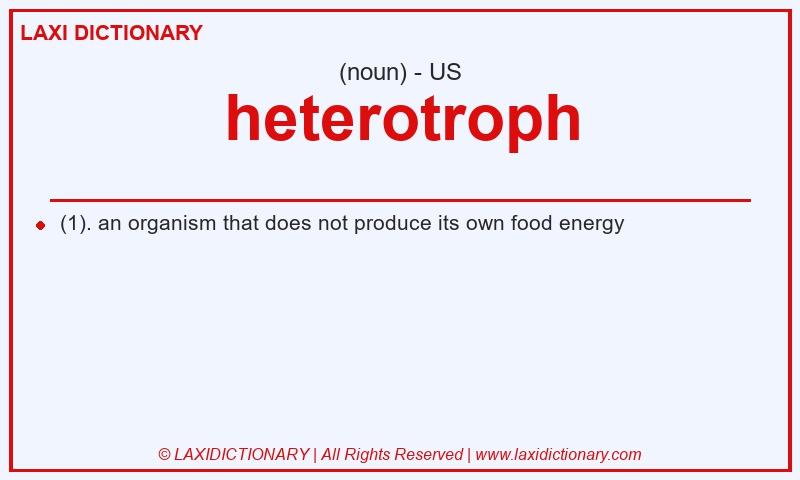 Definition heterotroph in American English
