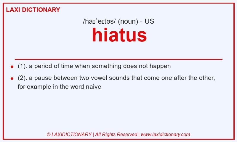 Definition hiatus in American English
