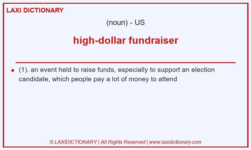 Definition high-dollar fundraiser in American English