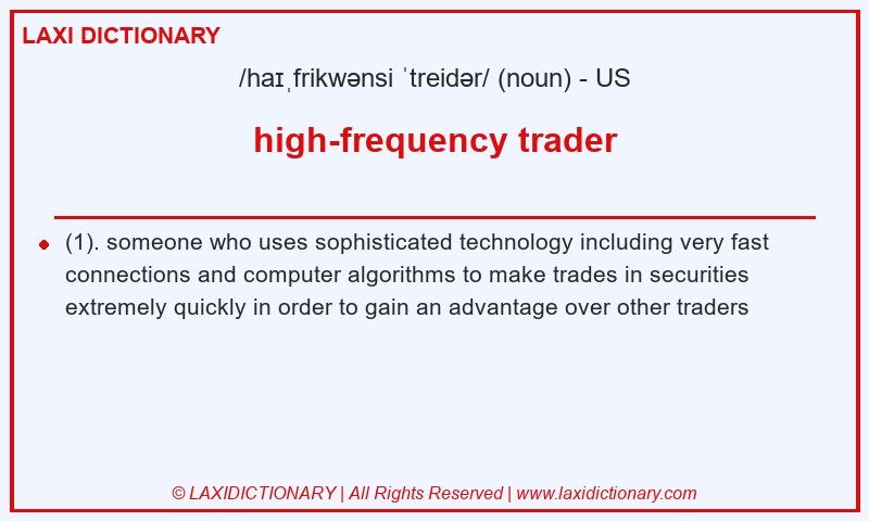 Definition high-frequency trader in American English