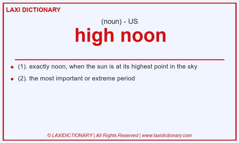 Definition high noon in American English