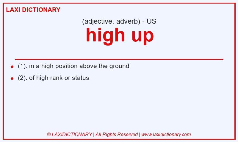 Definition high up in American English