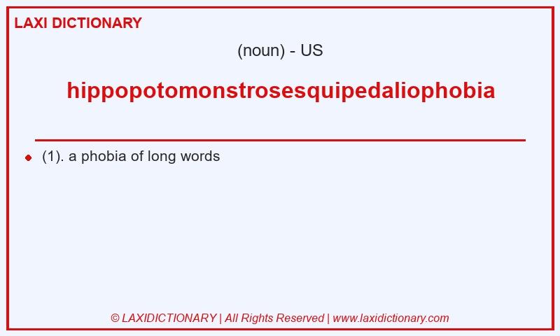 Definition hippopotomonstrosesquipedaliophobia in American English