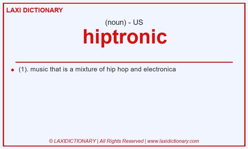 Definition hiptronic in American English