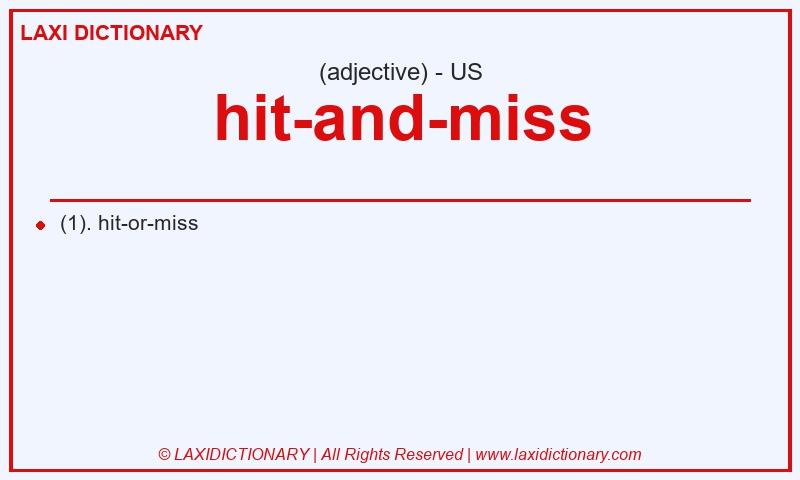 Definition hit-and-miss in American English