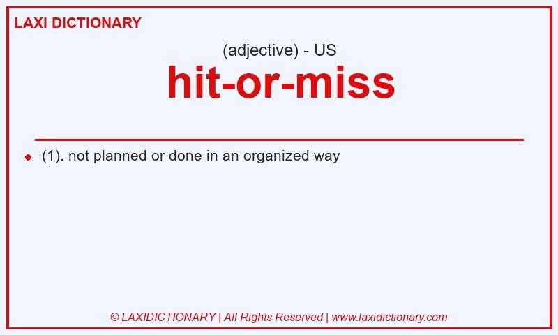 Definition hit-or-miss in American English