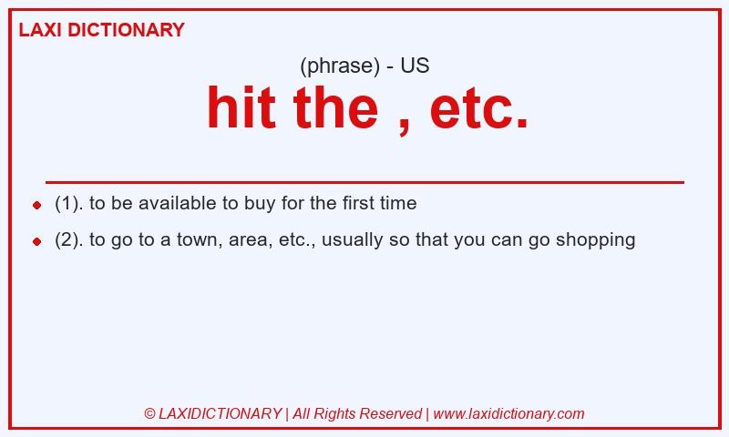 Definition hit the , etc. in American English