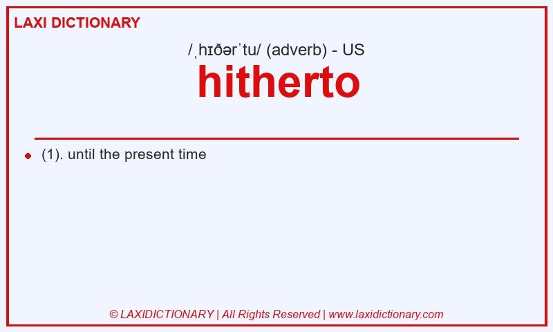 Definition hitherto in American English