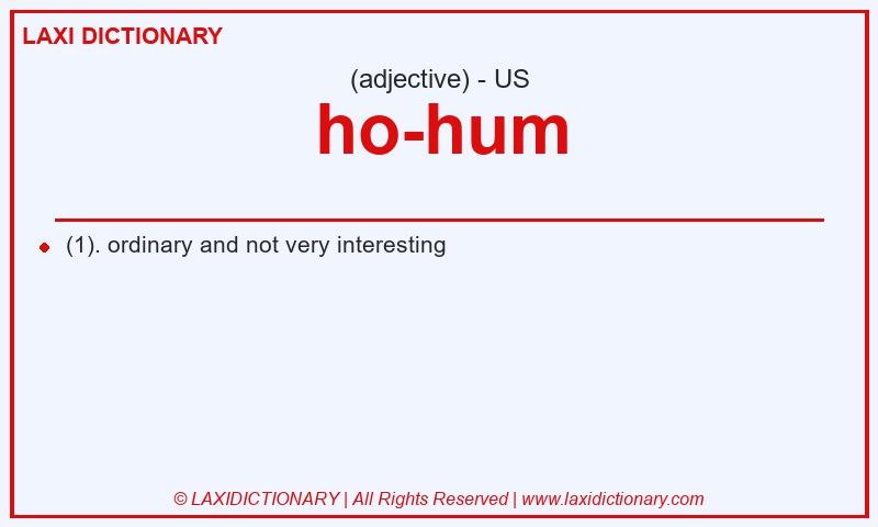 Definition ho-hum in American English