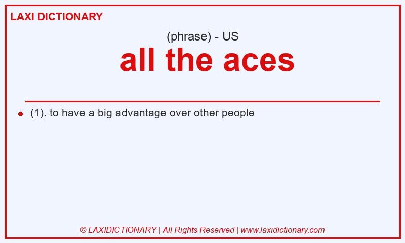 Definition all the aces in American English