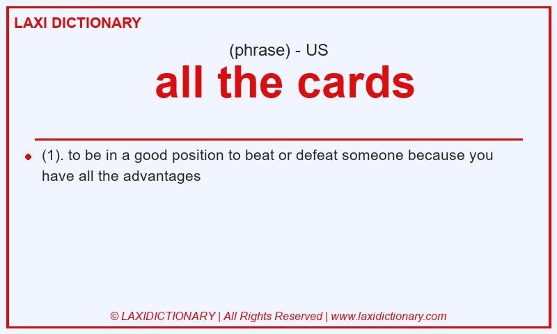 Definition all the cards in American English