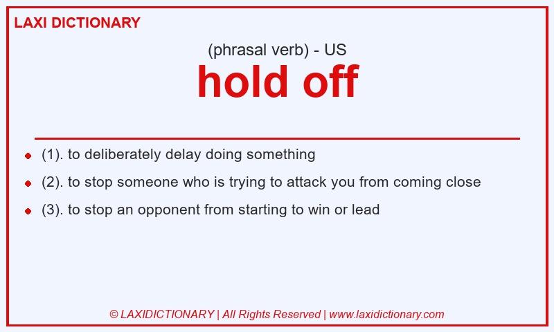 Definition hold off in American English