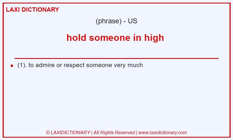 Definition hold someone in high in American English