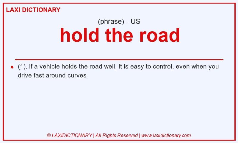 Definition hold the road in American English
