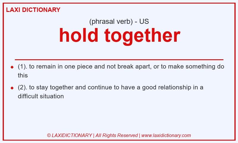 Definition hold together in American English