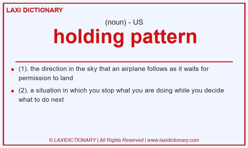 Definition holding pattern in American English