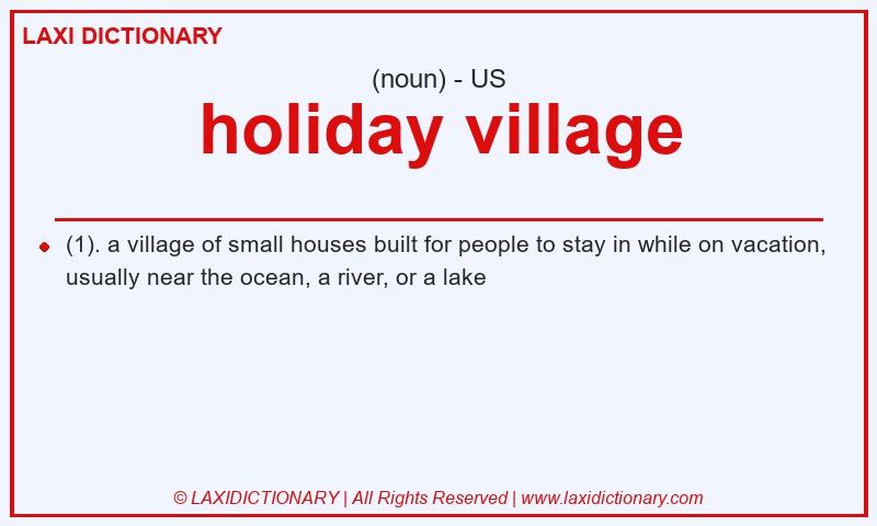 Definition holiday village in American English