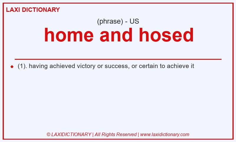 Definition home and hosed in American English