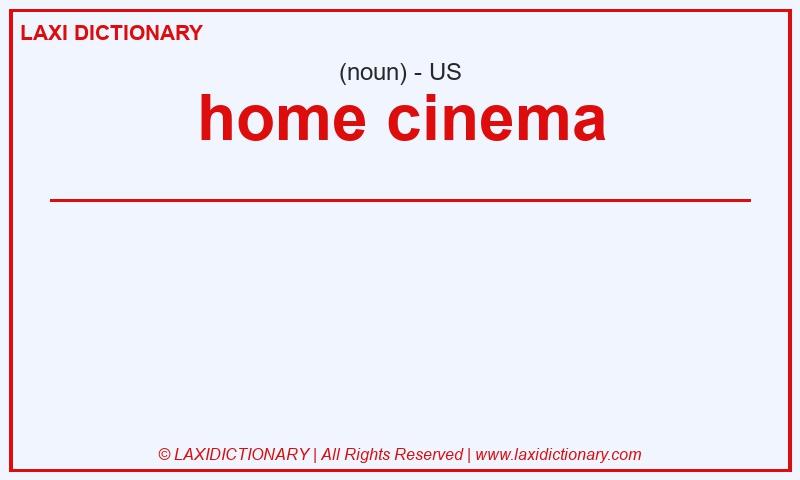 Definition home cinema in American English