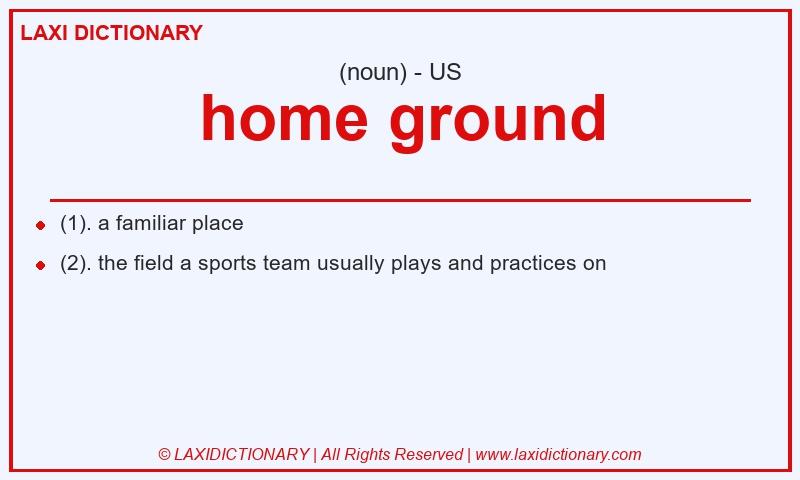 Definition home ground in American English
