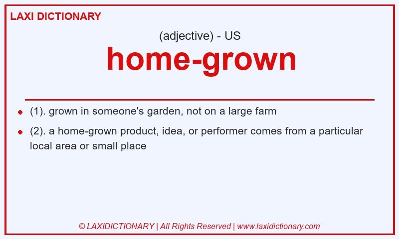 Definition home-grown in American English