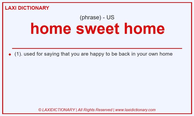 Definition home sweet home in American English