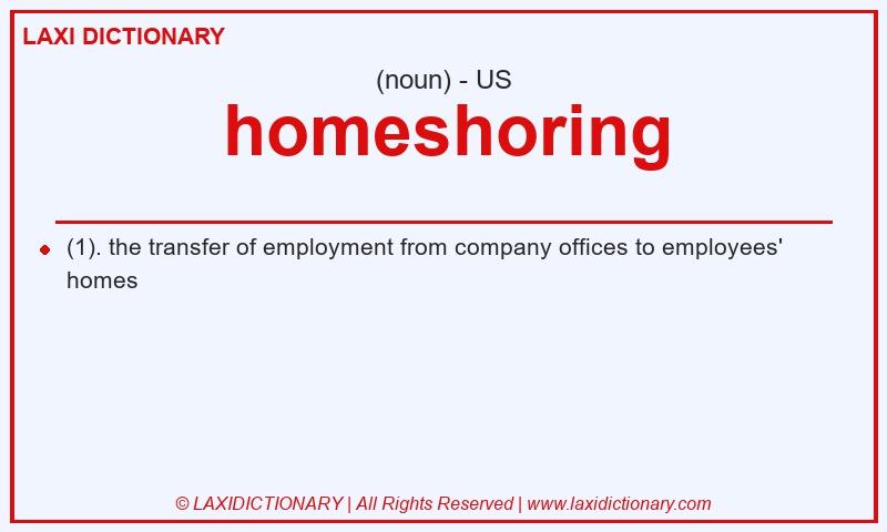Definition homeshoring in American English