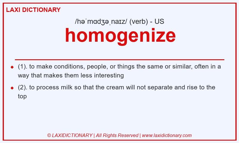 Definition homogenize in American English