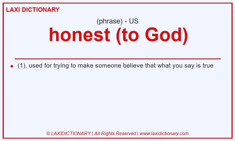 Definition honest (to God) in American English