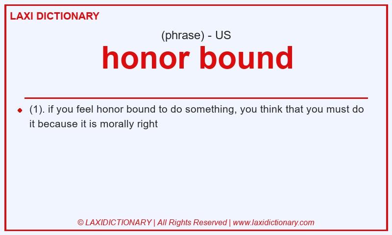 Definition honor bound in American English