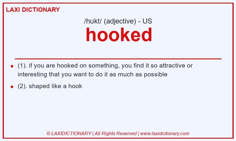 Definition hooked in American English