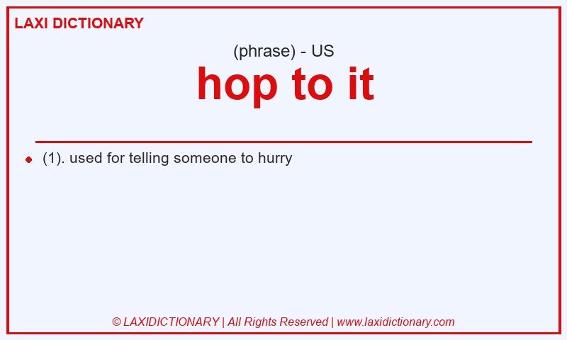 Definition hop to it in American English