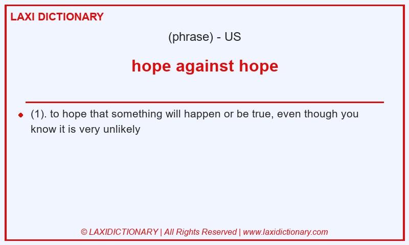 Definition hope against hope in American English