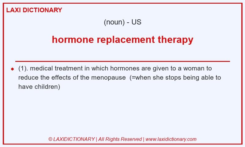 Definition hormone replacement therapy in American English