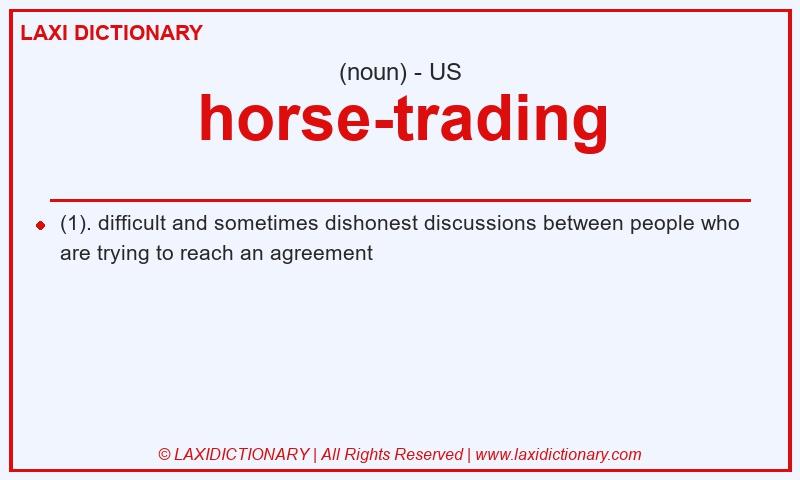 Definition horse-trading in American English