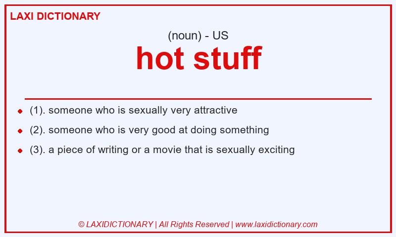 Definition hot stuff in American English