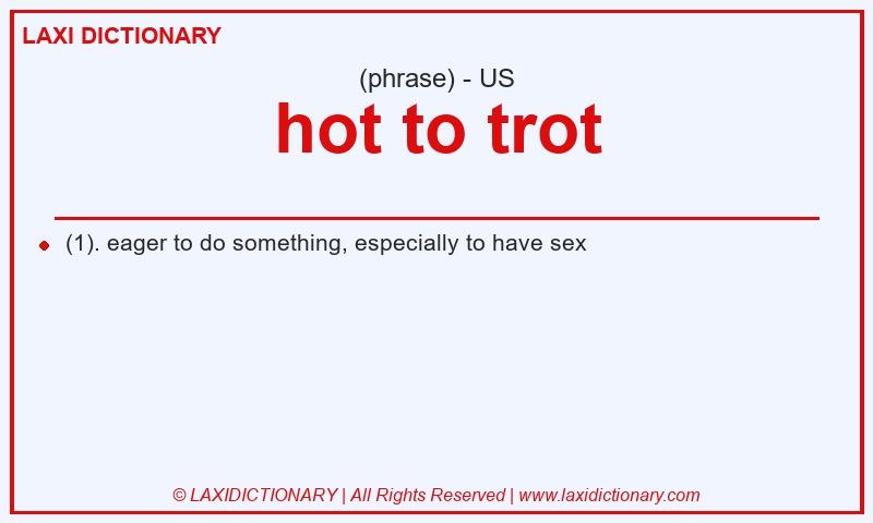 Definition hot to trot in American English
