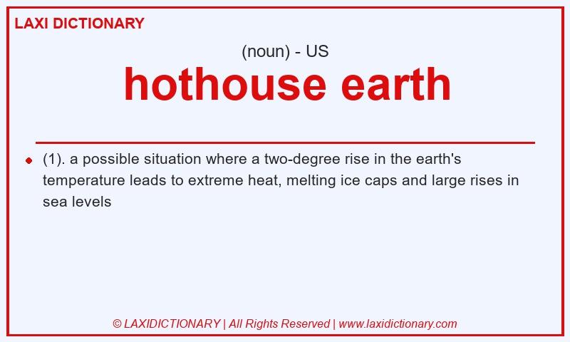 Definition hothouse earth in American English