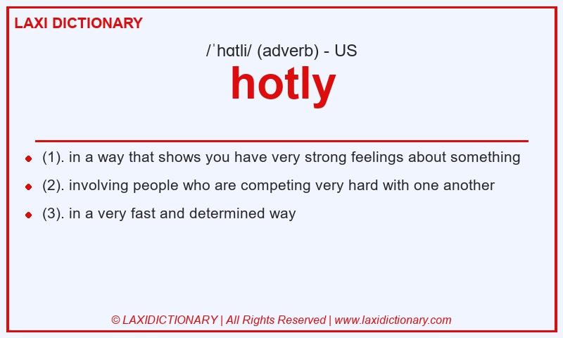 Definition hotly in American English