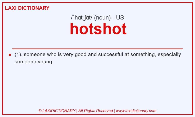 Definition hotshot in American English