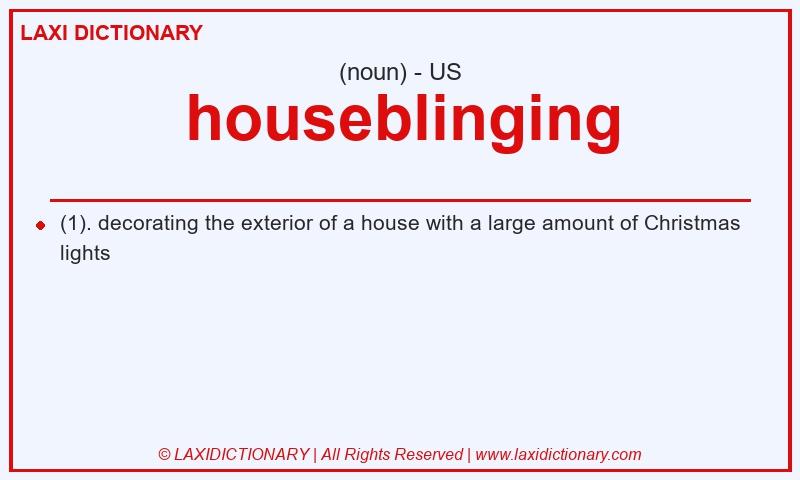 Definition houseblinging in American English