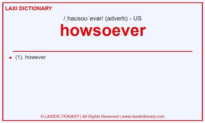 Definition howsoever in American English