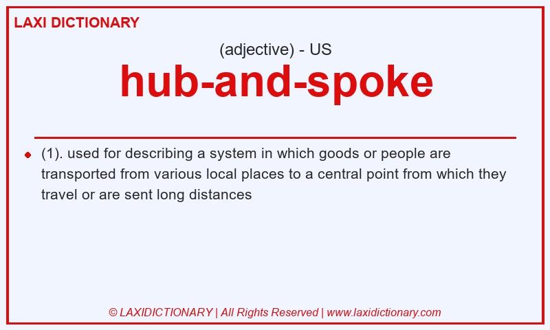 Definition hub-and-spoke in American English
