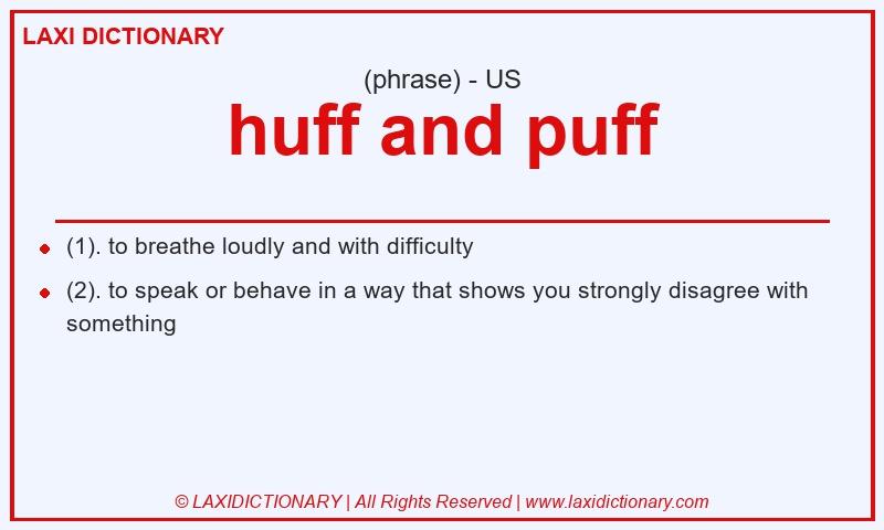 Definition huff and puff in American English