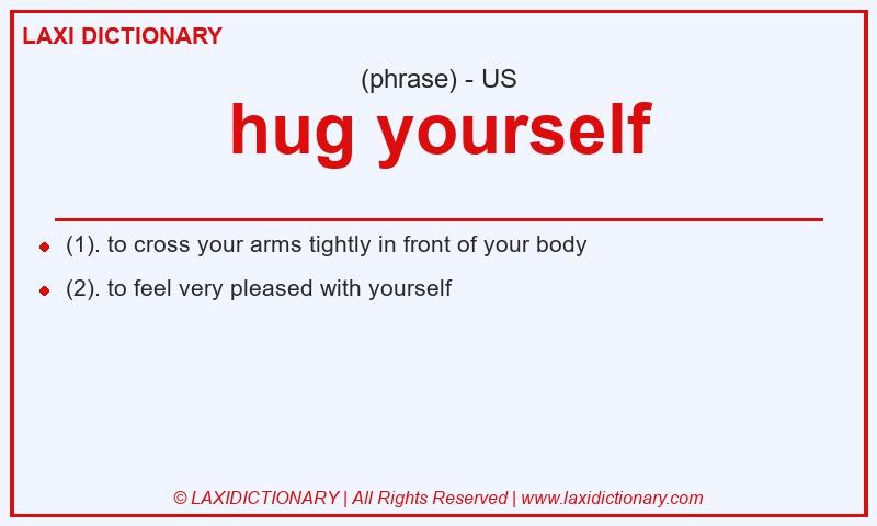 Definition hug yourself in American English