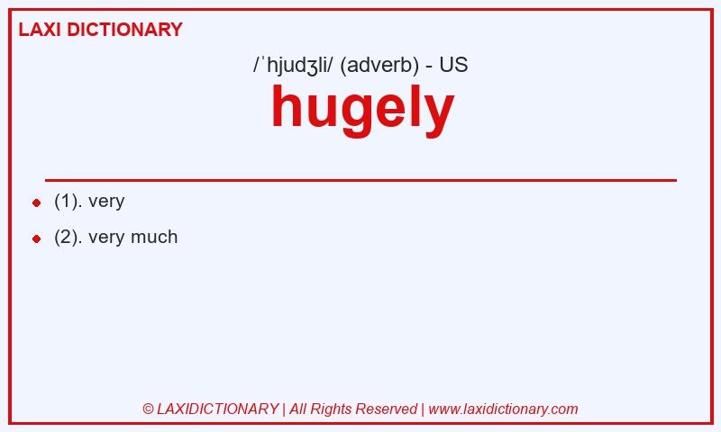 Definition hugely in American English