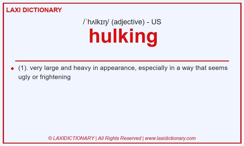 Definition hulking in American English