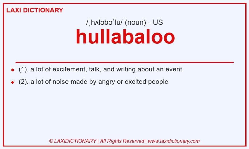 Definition hullabaloo in American English