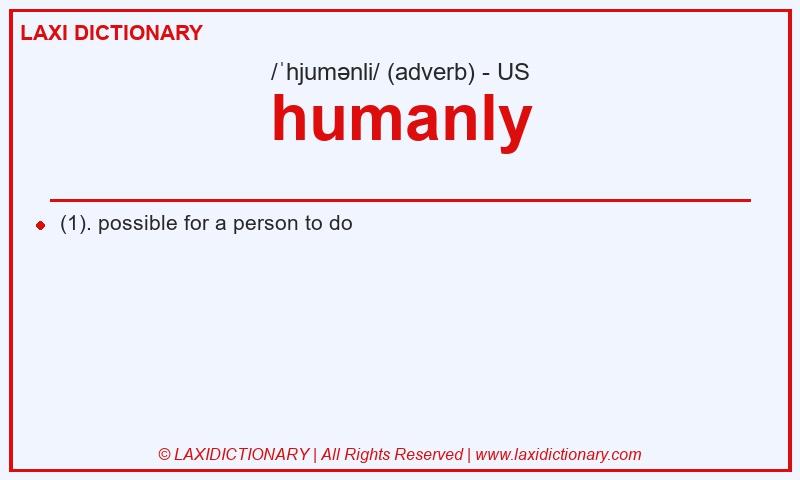 Definition humanly in American English